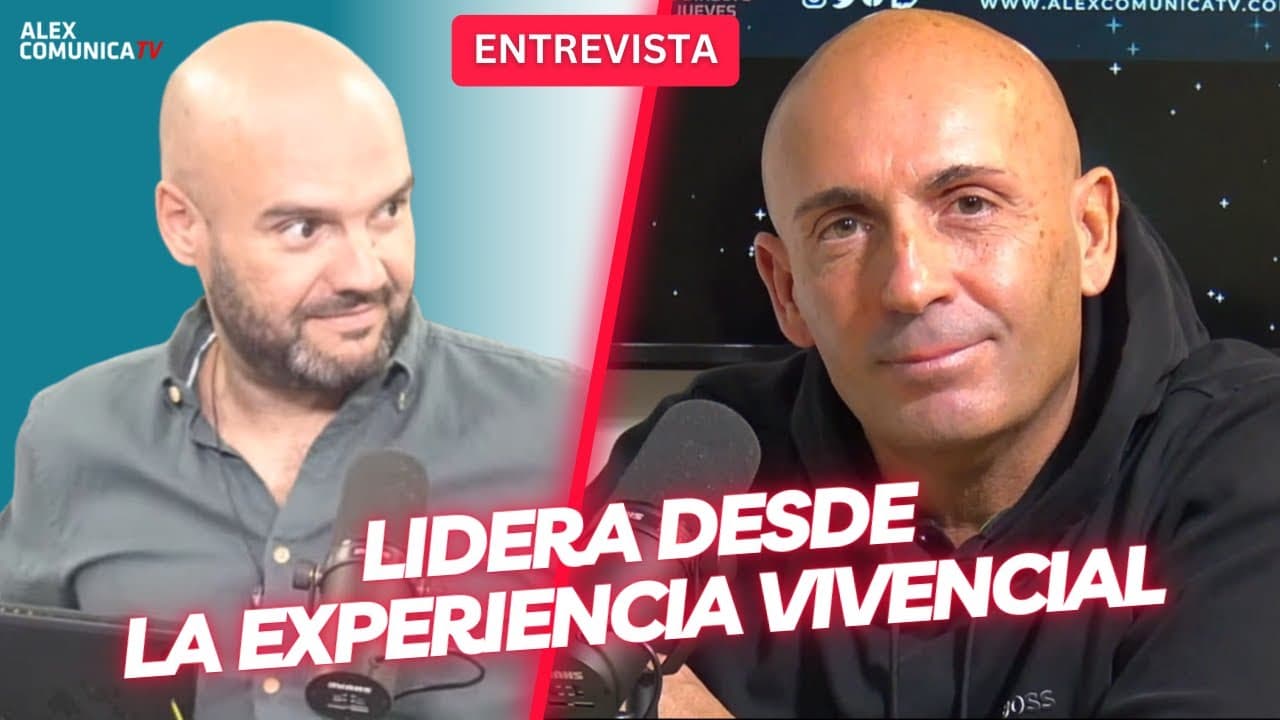 Liderar desde la experiencia vivencial: la conversación de Rafa Rodríguez en AlexComunicaTV